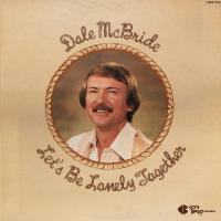 Виниловая пластинка DALE MCBRIDE / LET S BE LONELY TOGETHER (1LP)